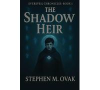 The Everveil Chronicles: The Shadow Heir