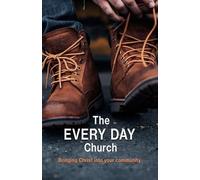 The Every Day Church: Bringing Christ into your community