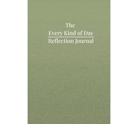 The Every Kind of Day Reflection Journal