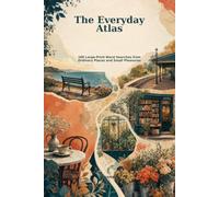 The Everyday Atlas: 100 Large-Print Word Searches from Ordinary Places and Small Pleasures