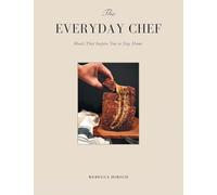 The Everyday Chef: Meals That Will Inspire You To Stay Home
