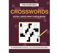 The Everyday Crossword Book: 70 Extra Large Print Puzzles for Adults, Easy to Hard, with Complete Solutions
