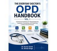 The Everyday Doctor's OPD Handbook Vol-1: Rapid Diagnosis • Treatment • Counseling • Follow-Up (Doctor Clinical Series)