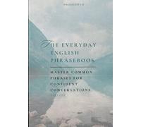 The Everyday English Phrasebook: Master Common Phrases for Confident Conversations