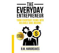 The Everyday Entrepreneur: How to Start and Grow Your Online Side Hustle