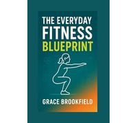 THE EVERYDAY FITNESS BLUEPRINT