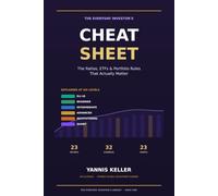 The Everyday Investor's Cheat Sheet: The Ratios, ETFs & Portfolio Rules That Actually Matter - Explained at Six Levels, From Beginner to Institutional (The Everyday Investor's Library)