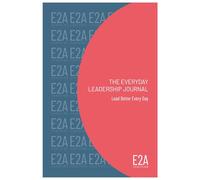 The Everyday Leadership Journal: Lead Better Everyday in just 5 minutes