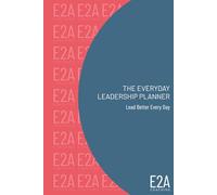 The Everyday Leadership Planner - Lead Better Every Day: A Daily Operating System for Productivity, Impact and Energy Management