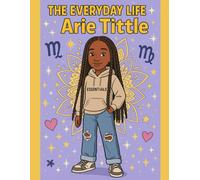 The Everyday life of Arie T: A Black Girl Magic Coloring Book