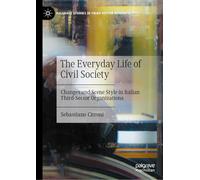 The Everyday Life of Civil Society: Changes and Scene Styles in Italian Third-Sector Organizations (Palgrave Studies in Third Sector Research)