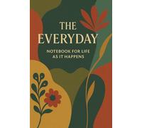 The Everyday: notebook for life as it happens