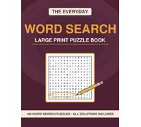 The Everyday Word Search Book: 100 Large Print Puzzles for Adults, Easy to Hard, with Complete Solutions