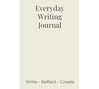 The Everyday Writing Journal: A Minimalist Lined Notebook for Journaling, Reflection, Manifestation, Therapy Notes, Prayer & Daily Writing