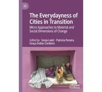 The Everydayness of Cities in Transition: Micro Approaches to Material and Social Dimensions of Change