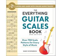 The Everything Guitar Scales Book, 2nd Edition: Over 700 Scale Patterns for Every Style of Music (Everything® Series)