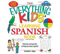 The Everything Kids Learning Spanish Book 2nd Edition: Exercises and puzzles to help you learn Espanol