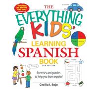 The Everything Kids Learning Spanish Book 2nd Edition: Exercises and puzzles to help you learn Espanol (Everything S.)