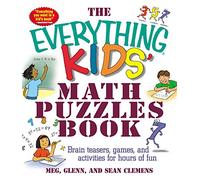 The Everything Kids: Math Puzzles Book: Brain Teasers, Games, and Activities for Hours of Fun (Everything® Kids Series)