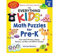 The Everything Kids' Math Puzzles for Pre-K: Learn about Numbers, Shapes, Patterns, and More with 100 Fun Puzzles!