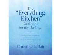The "Everything Kitchen" Cookbook for my Darlings