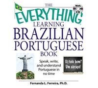 The Everything Learning Brazilian Portuguese Book: Speak, Write, and Understand Basic Portuguese in No Time