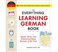 The Everything Learning German Book, 3rd Edition: Speak, Write, and Understand Basic German in No Time (Everything® Series)