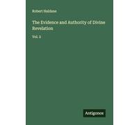 The Evidence and Authority of Divine Revelation: Vol. 2