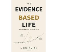 The Evidence-Based Life: Where Ambition Meets Reality