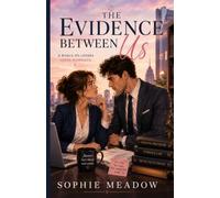 The Evidence Between Us: A Heartfelt Legal Rivals-to-Lovers Romance (Enemies-to-Lovers Romance)