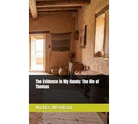 The Evidence in My Hands: The life of Thomas
