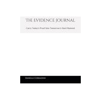 The Evidence Journal: Carry Today's Proof Into Tomorrow's Hard Moment