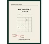 The Evidence Ledger: 100 Logic Grid Cases for Armchair Detectives