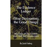 The Evidence Ledger (Stop Discounting the Good Things): 366 Days of Joy, Growth, and FAIR Self-Assessment