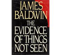 The Evidence of Things Not Seen by James Baldwin (1985-10-01)