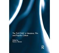 The 'Evil Child' in Literature, Film and Popular Culture