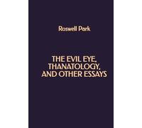 The Evil Eye, Thanatology, and Other Essays