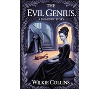 The Evil Genius: A Domestic Story: Annotated