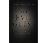 The Evil Guest: A Gothic Horror of Mystery and Terror