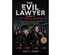 The Evil Lawyer {Season 1} TV Series Review: An In-Depth Guide to Characters, Corruption, Moral Dilemmas, and the Making of Thailand’s Boldest Courtroom Drama