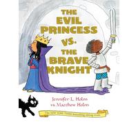 The Evil Princess vs. the Brave Knight (Book 1)