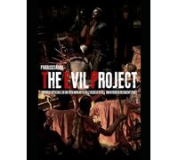 The Evil Project: (Storia ufficiale di un sito non ufficiale dedicato all'universo di Resident Evil)