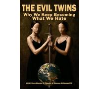 The Evil Twins: Why We Keep Becoming What We Hate
