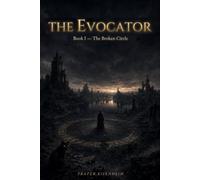 THE EVOCATOR: Book I - The Broken Circle: 1