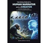 THE EVOLUTION OF A HUMAN NARRATOR INTO A CREATOR: The Mutant: Dialogues, Myths, and Visions of Humanity's Next Evolution