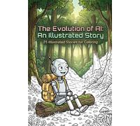 The Evolution of AI: An Illustrated Story: Coloring Book