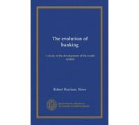 The evolution of banking: a study of the development of the credit system