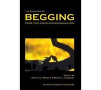 [(The Evolution of Begging : Competition, Cooperation and Communication)] [Edited by J. Wright ] published on (December, 2010)