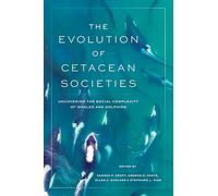 The Evolution of Cetacean Societies: Uncovering the Social Complexity of Whales and Dolphins