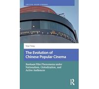 The Evolution of Chinese Popular Cinema: Baokuan Film Phenomena under Nationalism, Globalization, and Active Audiences (Critical Asian Cinemas)
